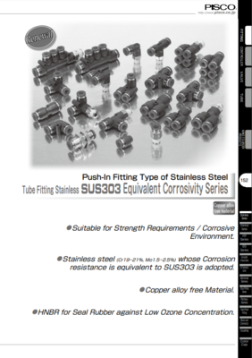 PISCO SUS304 EQUIVALENT CORROSIVITY CATALOG SUS303 SERIES: PUSH-IN TYPE OF STAINLESS STEEL EQUIVALENT CORROSIVITY